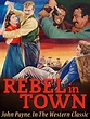 Watch Rebel In Town - John Payne, In The Western Classic | Prime Video