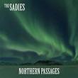 THE SADIES | Northern Passages | Vinyl (LP)