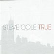 Steve Cole - True (2006, CD) | Discogs