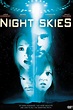 Night Skies (2007 film) - Alchetron, the free social encyclopedia