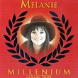 Melanie (Melanie Anne Safka-Schekeryk): '1999 - Millenium Collection ...
