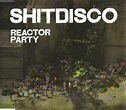 Reactor Party by Shitdisco (Single, New Rave): Reviews, Ratings ...