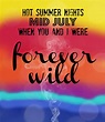 hot summer nights mid july when you & i were forever wild | Starry ...