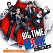 Big Time Movie Soundtrack - Confira capa e faixas! | Nick News BR