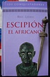 Libros de Olethros: ESCIPIÓN, EL AFRICANO. Ross Leckie