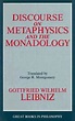 Discourse on Metaphysics and the Monadology by Gottfried Wilhelm von ...