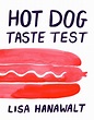 Hot Dog Taste Test by Lisa Hanawalt | Goodreads