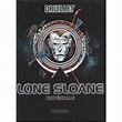 Lone Sloane - L'intégrale Coffret 4 Volumes : Les 6 Voyages- Delirius ...