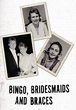 Bingo, Bridesmaids & Braces - Movies on Google Play