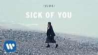 JUDE - Sick Of You《天敵》英文版 (Official Music Video) - YouTube