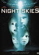 Night Skies (2007) | Movie and TV Wiki | Fandom