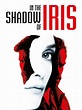 In The Shadow Of Iris - Film 2016 - FILMSTARTS.de