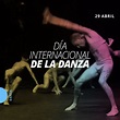 Día Internacional de la Danza (29 de abril) - Parque Cultural Valparaíso