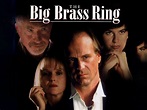 The Big Brass Ring (1999) - Rotten Tomatoes
