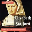 Episode 214: The Untold Story of Elizabeth Stafford - Renaissance ...