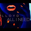 All I Need - song and lyrics by Lloyd | Spotify