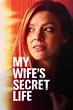 My Wife's Secret Life (2019)