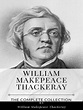 William Makepeace Thackeray - The Complete Collection by William ...