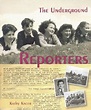 THE UNDERGROUND REPORTERS | Kirkus Reviews