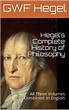 Hegel’s Complete History of Philosophy: All Three Volumes Combined: In ...