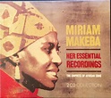 Miriam Makeba - Her Essential Recordings - The Empress Of African Song ...