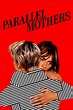 Parallel Mothers (2021) | The Poster Database (TPDb)