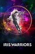 Iris Warriors (2022) - Posters — The Movie Database (TMDB)