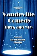 Official Website: "Vaudeville Comedy" - Home