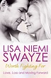 Worth Fighting For | Book by Lisa Niemi Swayze | Official Publisher ...