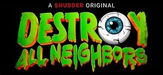 DESTROY ALL NEIGHBORS, Starring Alex Winter and Jonah Ray Rodrigues ...