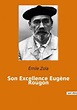 Son Excellence Eugène Rougon de Emile Zola - Livre - Decitre