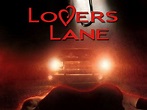 Lovers Lane Pictures - Rotten Tomatoes
