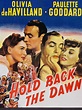 Hold Back the Dawn (1941) - Rotten Tomatoes