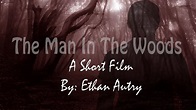 The Man In The Woods (Short Film) - YouTube