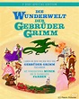 Die Wunderwelt der Gebrüder Grimm