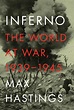 “Inferno: The World at War, 1939-1945,” by Max Hastings. - The ...