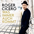 Roger Cicero erobert mit neuem Album "Was immer auch kommt" Platz vier ...