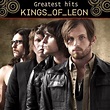 Greatest Hits of Kings of Leon — Kings of Leon | Last.fm
