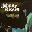Johnny Rivers – Summer Rain: The Essential Rivers (1964-1975) (2006, CD ...