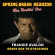 Spring Break Reunion: The Rockin' Era- Live - Single by Frankie Avalon ...