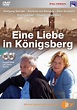 Eine Liebe in Königsberg - Eine Liebe in Königsberg (2006) - Film ...