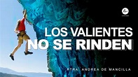 LOS VALIENTES NO SE RINDEN - Ptra Andrea de Mancilla - Adonia - YouTube