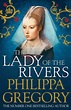 The Lady of the Rivers | Book by Philippa Gregory | Official Publisher ...
