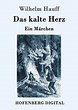 Das kalte Herz: Ein Märchen eBook : Hauff, Wilhelm: Amazon.de: Bücher