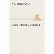 Actes et Paroles, Volume 1 Tome 1 - broché - Victor Hugo - Achat Livre ...