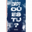 Où es-tu ? - poche - Marc Levy - Achat Livre - Achat & prix | fnac