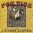 Por Vida: A Tribute to the Songs of Alejandro Escovedo by Various ...