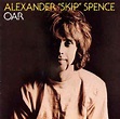 Alexander "Skip" Spence – Oar (1995, Remixed, CD) - Discogs