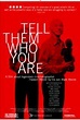 Tell Them Who You Are - Película 2004 - Cine.com