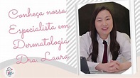 👶 Conheça Nossos Especialistas: Dra. Laura Dermatologista - YouTube